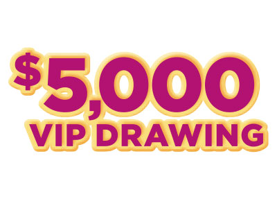 $5,000 VIP Drawing